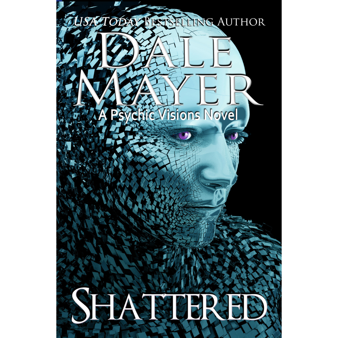 Book Cover of Shattered, Book 9 of the Psychic Visions Series. A novel by the USA Today's Bestselling Author Dale Mayer