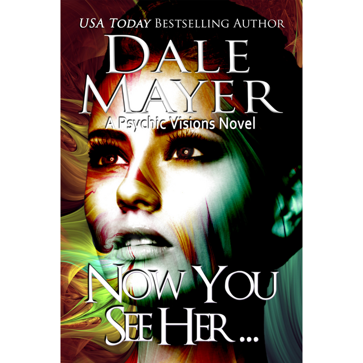 Book Cover of Now you See Her... Book 8 of the Psychic Visions Series. A novel by the USA Today's Bestselling Author Dale Mayer