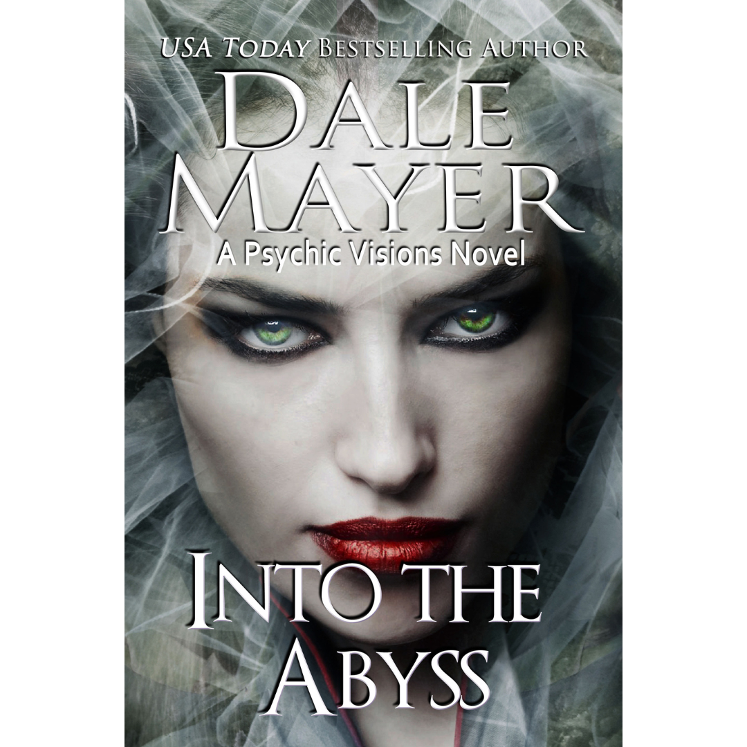 Book Cover of Into the Abyss, Book 10 of the Psychic Visions Series. A novel by the USA Today's Bestselling Author Dale Mayer