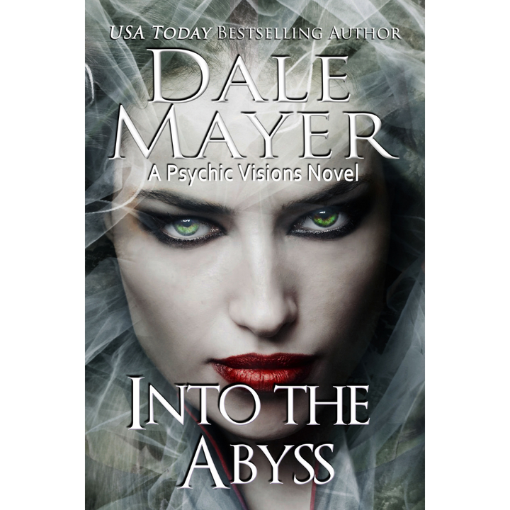 Book Cover of Into the Abyss, Book 10 of the Psychic Visions Series. A novel by the USA Today's Bestselling Author Dale Mayer